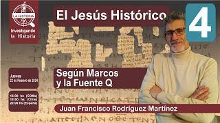 El JESÚS HISTÓRICO según San Marcos y la Fuente Q  | Juan Francisco Rodríguez Martínez