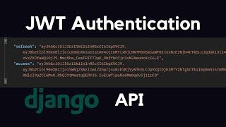 DJANGO API Authentication with JWT Access and Refresh Tokens