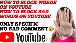 HOW TO BLOCK WORDS ON YOUTUBE  | HOW TO BLOCK BAD WORDS ON YT.