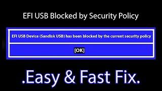 Fixing EFI USB/Pendrive Boot Blocked by Security Policy