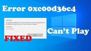 How To Fix 0xc00d36c4 Error Code While Playing Music/Video | 0xc00d36c4 Windows 10 FIX