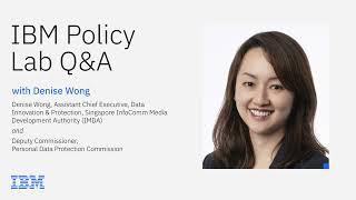 IBM Policy Lab Q&A with Denise Wong