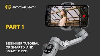 Beginner tutorial of AOCHUAN Smart X and X Pro gimbal stabilizer