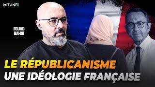 Fouad Bahri : le républicanisme, une idéologie française