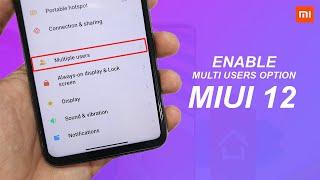 Enable Multi-Users Hidden Option On MIUI 12 | MIUI 12 Hidden Settings For All Xiaomi Phones