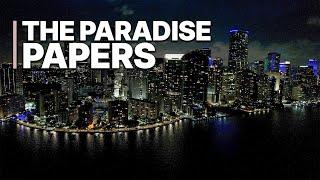 The Paradise Papers: Secrets of Offshore Schemes | How the Rich Dodge Taxes