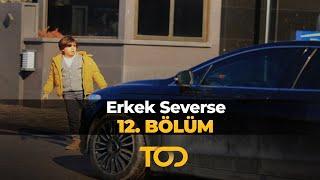 Erkek Severse 12. Bölüm - Hesaplaşma