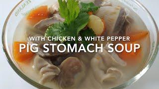 Pig Stomach Soup with Chicken & White Pepper Recipe