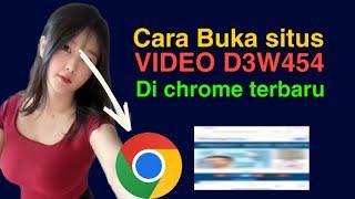 CARA MUDAH BUKA SITUS VIDEO D3W454 LEWAT G00GEL CHROME TANPA VPN TERBARU