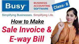 How to Make sale Invoice and E-way Bill in Busy software || Busy software tutorial