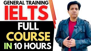 General Training IELTS - Full Course In 10 Hours By Asad Yaqub