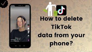 How to free up space on your phone by deleting excess TikTok Data? - TikTok Tips