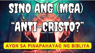 SINO ANG (MGA) "ANTI-CRISTO" Ayon Sa Pinapahayag Ng Banal Na Kasulatan (Biblia)? #antichrist #christ