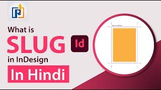 Slug In InDesign | Slug Setting In InDesign | How Can I Use Slug In InDesign | Slug tutorial