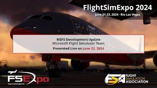 Microsoft Flight Simulator Development Update - Live from FlightSim Expo 2024