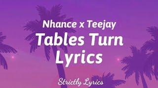 Nhance x Teejay - Tables Turn Lyrics | Strictly Lyrics