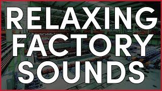 9 Hours of Relaxing Factory Sounds and Video - ASMR