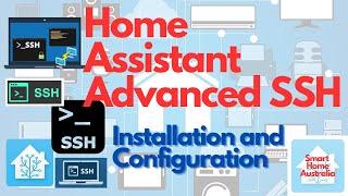 Home Assistant - Advanced SSH and Web Terminal Installation and Configuration - Step by Step Guide.