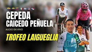 EN VIVO Trofeo Laigueglia AUDIO. Cepeda, Caicedo, González, Peñuela. Comentarios