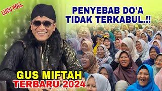 Gus Miftah Terbaru - Penyebab Do'a Tidak Terkabul