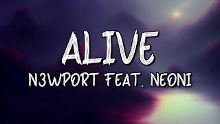 N3WPORT - Alive (Lyrics) feat. Neoni