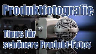 Tipps Produktfotografie - Mit wenig Aufwand werden Deine Produktfotos zum Eyecatcher