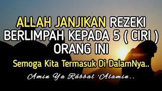 5 Orang Yang Allah Janjikan Rezekinya Berlimpah | Semoga Kita Termasuk Di Dalamnya, Amin..