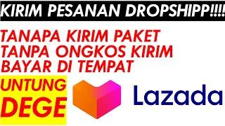 CARA PROSES PESANAN DILAZADA DROPSHIPPER LAZADA PENGIRIMAN TANPA KIRIM BARANG DAN TANPA ONGKOS KIRIM