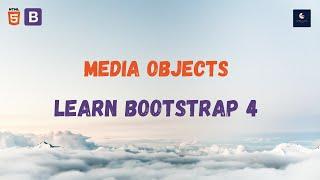 #30 Media Objects Bootstrap 4 - Learn Bootstrap 4 tutorials for beginners - No Commentary