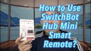 SwitchBot Hub Mini Smart Remote Review! Worth it?