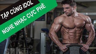 Nhạc Tập GYM Cực Phê Xem Chỉ Muốn Đi Tập Ngay