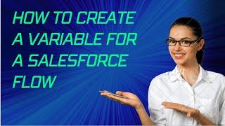 How to create a variable for a Salesforce Flow