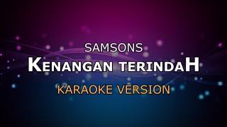 SAMSONS - KENANGAN TERINDAH | KARAOKE HD BY GLITZ