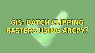 GIS: Batch clipping rasters using ArcPy?