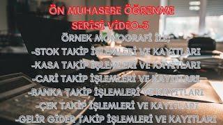 ÖN MUHASEBE ÖĞRENME SERİSİ 3 ÖRNEK MONOGRAFİ İLE STOK KASA BANKA ÇEK CARİ VE GELİR GİDER KAYITLARI