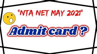 Admit Card? NTA NET May 2021 NET Exam || Must Watch