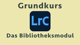 Lightroom Classic verstehen (2/6) - Das Bibliotheksmodul