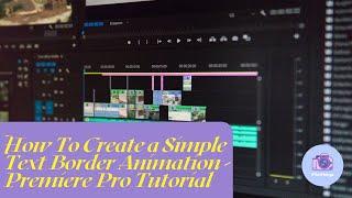 How To Create a Simple Text Border Animation - Premiere Pro Tutorial