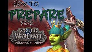 How To Prepare for Dragonflight 10.0 World of Warcraft