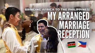 OUR WEDDING RECEPTION| Bringing Africa to the Philippines| MY ARRANGED MARRIAGE FIRST NIGHT DRAMA