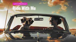 AISOUNDMAX - Ride With Me #sunoai