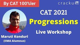CAT 2021 Progressions Workshop - By Maruti Sir (CAT 100%ler)