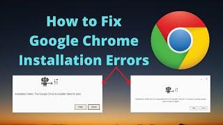 Installation Failed Due to Unspecified Error - How to Fix Google Chrome Installation Errors