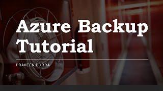 Azure Backup | Introduction to Azure Backup | Azure Backup Implementation | Backup azure VM tutorial