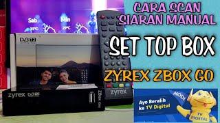 cara scan siaran manual di set top box zyrex zbox go •stb tv dgital zyrex •antena tv digital murah