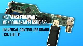 Install Firmware Menggunakan USB Flashdisk pada Universal Controller Board LCD LED TV