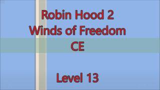 Robin Hood 2: Winds of Freedom CE Level 13