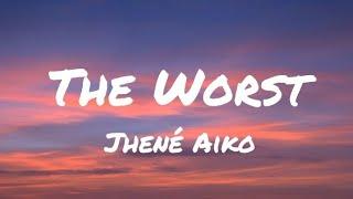 Jhené Aiko - The Worst (Lyrics)