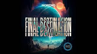 Horeno -  Final Destination [Slow Cycle Records]