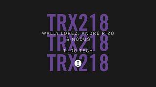 Wally Lopez, Andre Rizo & Nodus - Turo Tech (Extended Mix)